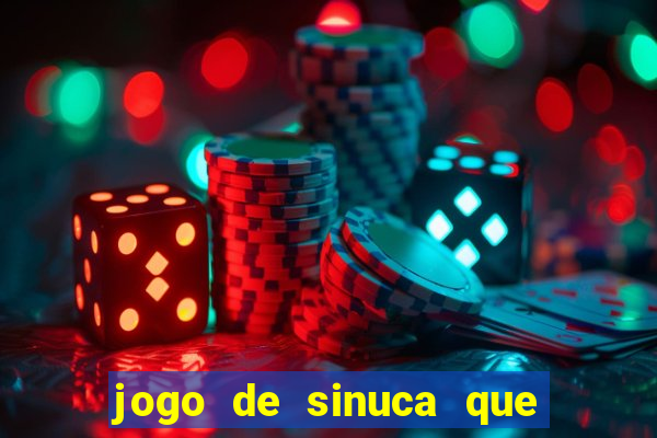 jogo de sinuca que ganha dinheiro de verdade